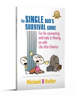 Single Dad's Survival Guide -  Michael D. Butler