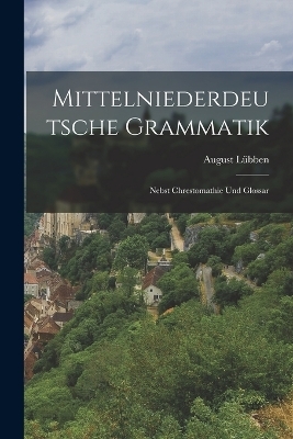 Mittelniederdeutsche Grammatik - August Lübben