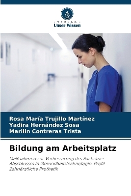 Bildung am Arbeitsplatz - Rosa María Trujillo Martínez, Yadira Hernández Sosa, Marilin Contreras Trista