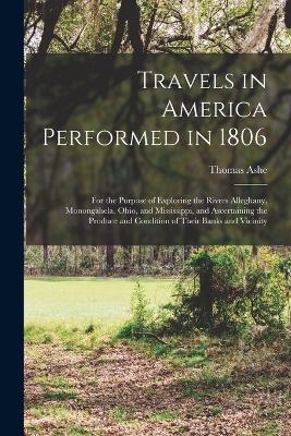 Travels in America Performed in 1806 - Thomas Ashe