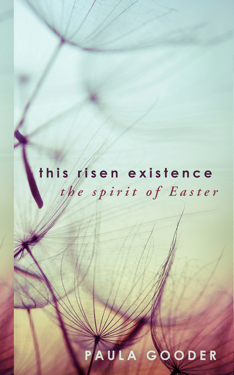This Risen Existence: The Spirit of Easter - 