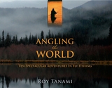 Angling the World -  Roy Tanami