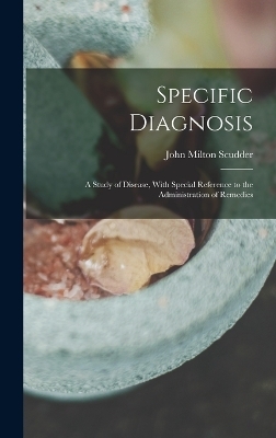 Specific Diagnosis - John Milton Scudder
