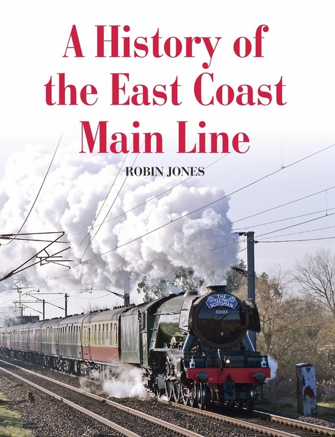 History of the East Coast Main Line -  Robin Jones