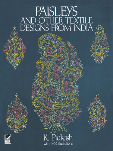 Paisleys and Other Textile Designs from India -  K. Prakash