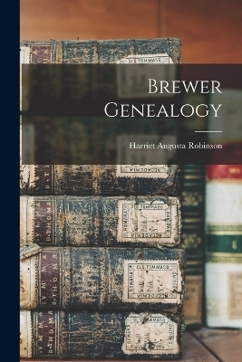 Brewer Genealogy - Harriet Augusta Robinson