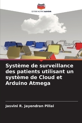 Système de surveillance des patients utilisant un système de Cloud et Arduino Atmega - Jasvini R Jayendran Pillai