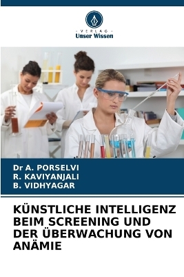 Künstliche Intelligenz Beim Screening Und Der Überwachung Von Anämie - Dr A Porselvi, R Kaviyanjali, B Vidhyagar