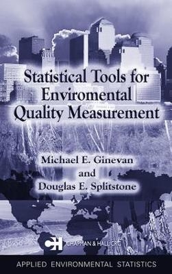 Statistical Tools for Environmental Quality Measurement - Douglas E. Splitstone, Michael E. Ginevan