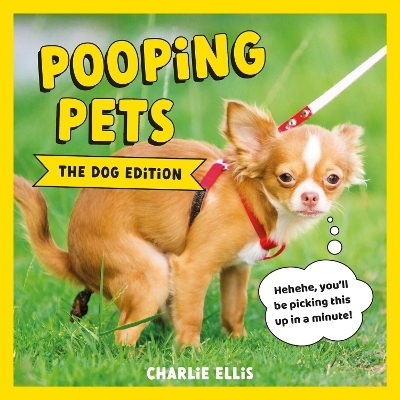 Pooping Pets: The Dog Edition - Charlie Ellis