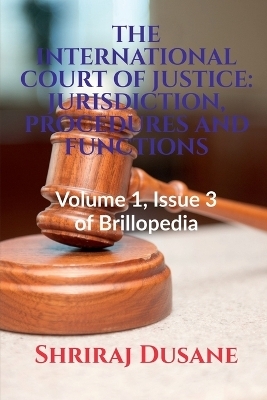 The International Court of Justice - Shriraj Dusane