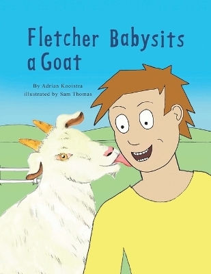 Fletcher Babysits a Goat - Adrian Kooistra