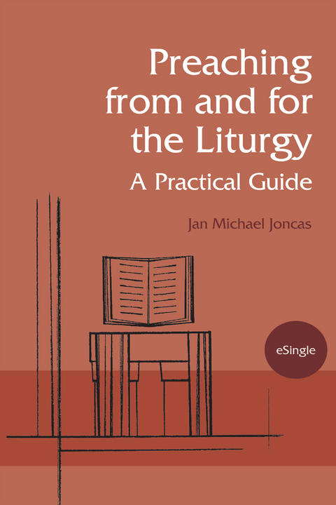 Preaching from and for the Liturgy - J. Michael Joncas