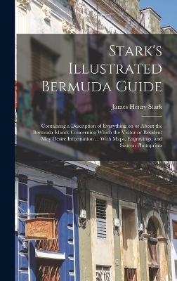 Stark's Illustrated Bermuda Guide - James Henry Stark