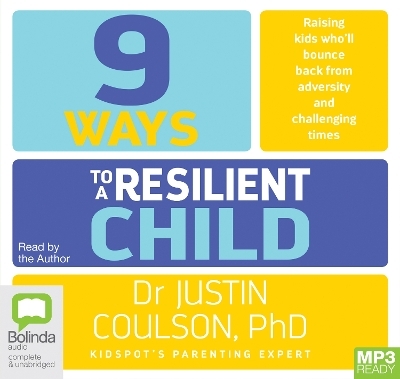 9 Ways to a Resilient Child - Dr Justin Coulson