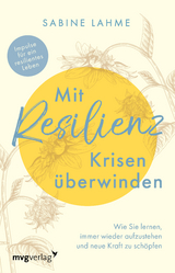 Mit Resilienz Krisen überwinden - Sabine Lahme