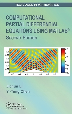 Computational Partial Differential Equations Using MATLAB® - Jichun Li, Yi-Tung Chen