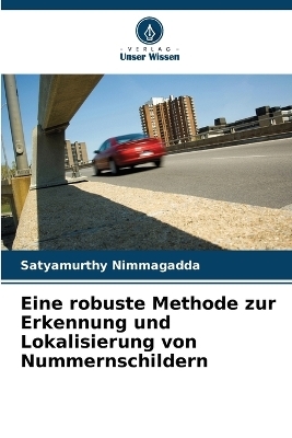 Eine robuste Methode zur Erkennung und Lokalisierung von Nummernschildern - Satyamurthy Nimmagadda