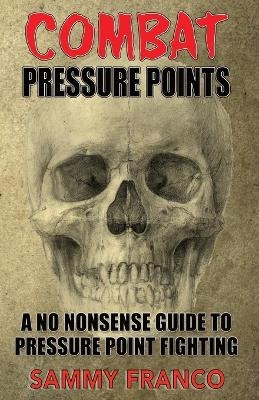 Combat Pressure Points - Sammy Franco