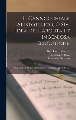 Il cannocchiale aristotelico, o sia, Idea dell'arguta et ingeniosa elocutione - Emanuele Tesauro, Domenico Piola, Giorgio Tasnière