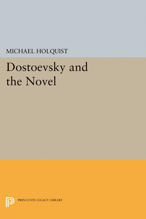 Dostoevsky and the Novel - Michael Holquist