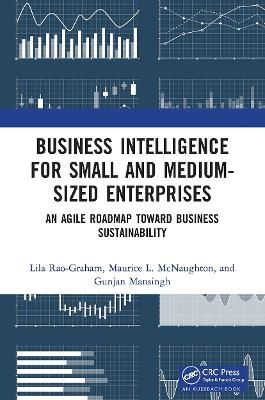 Business Intelligence for Small and Medium-Sized Enterprises - Lila Rao-Graham, Maurice L. McNaughton, Gunjan Mansingh