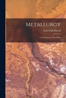 Metallurgy - Ezra Lobb Rhead