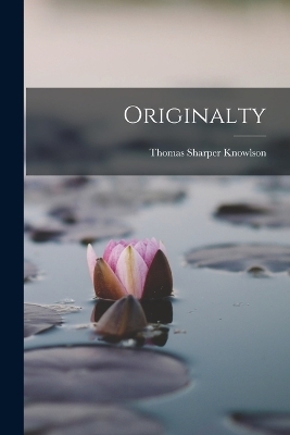 Originalty - Thomas Sharper Knowlson