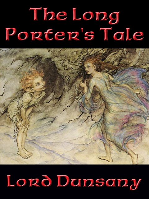 Long Porter's Tale -  Lord Dunsany