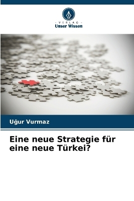 Eine neue Strategie für eine neue Türkei? - Uğur Vurmaz