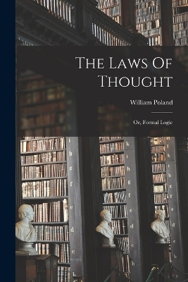 The Laws Of Thought - William Poland