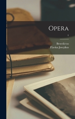 Opera; 1 - Flavius Josephus, Benedictus 1849-1910 Niese
