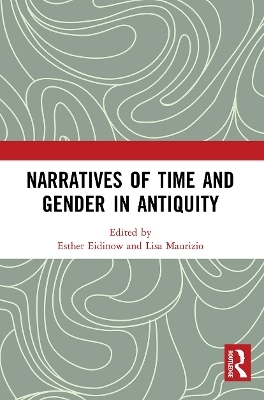 Narratives of Time and Gender in Antiquity - 