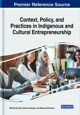 Context, Policy, and Practices in Indigenous and Cultural Entrepreneurship - 