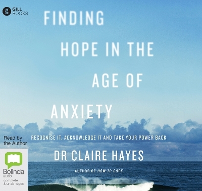 Finding Hope in the Age of Anxiety - Dr Claire Hayes
