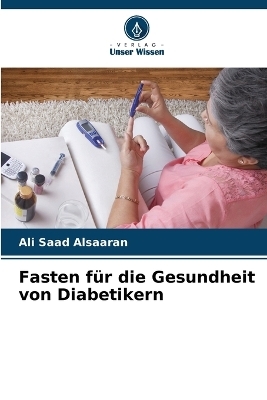 Fasten für die Gesundheit von Diabetikern - Ali Saad Alsaaran