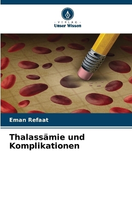 Thalassämie und Komplikationen - Eman Refaat