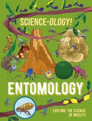 Science-ology!: Entomology - Anna Claybourne