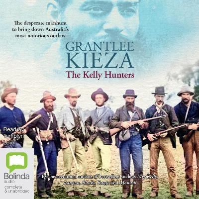 The Kelly Hunters - Grantlee Kieza