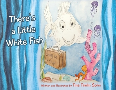 There's a Little White Fish - Tina Timlin Sohn