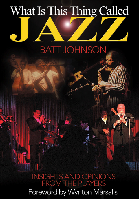 What Is This Thing Called Jazz? -  Batt Johnson