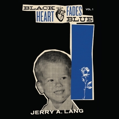 Black Heart Fades Blue - Jerry A Lang