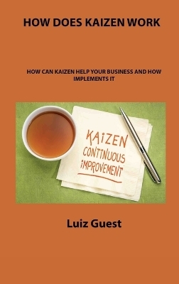 How Does Kaizen Work - Luiz Guest