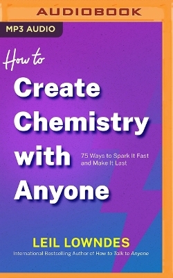 How to Create Chemistry with Anyone - Leil Lowndes