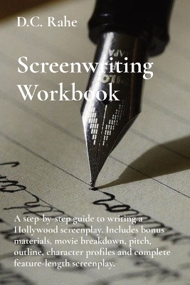 Screenwriting Workbook - D C Rahe