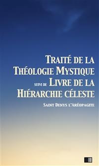 Traité de la Théologie Mystique - Saint Denys l'Aréopagite