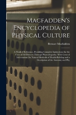Macfadden's Encyclopedia of Physical Culture - Bernarr MacFadden
