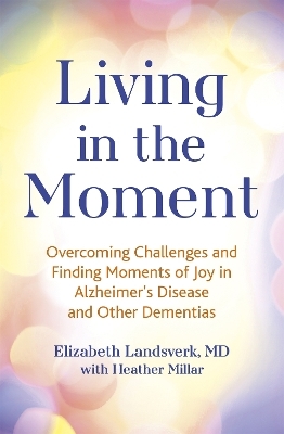 Living in the Moment - Elizabeth Landsverk