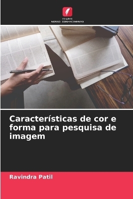 Características de cor e forma para pesquisa de imagem - Ravindra Patil