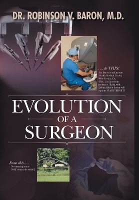 Evolution of a Surgeon - Dr Robinson V Baron